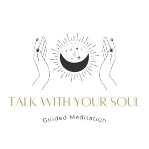 Talk with your soul 10分間瞑想 by Talk with your soul