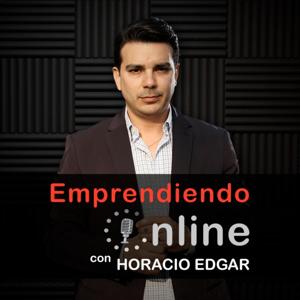 Emprendiendo Online con Horacio Edgar