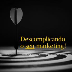 Descomplicando o SEU marketing.