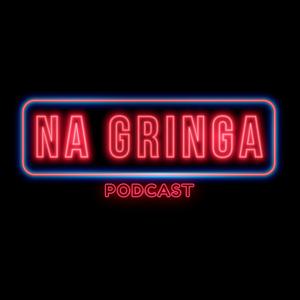 Na Gringa PodCast