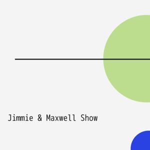 Jimmie & Maxwell Show