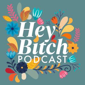 HeyB*tch! Podcast