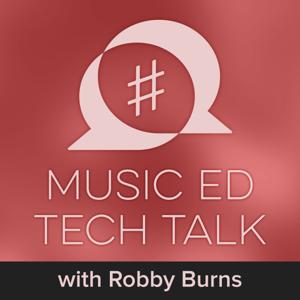 Music Ed Tech Talk by Robby Burns