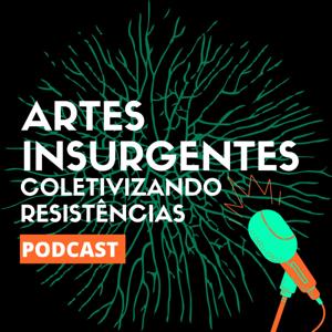 Artes Insurgentes: Coletivizando Resistências