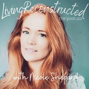 Living Reconstructed with Nicole Shepard