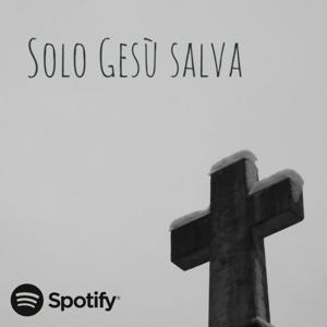 Solo Gesù salva