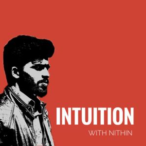 Intuition with Nithin