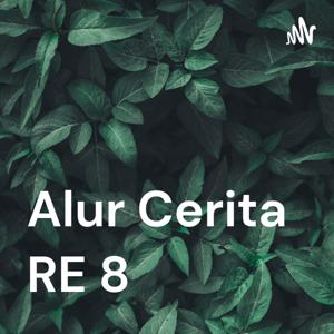 Alur Cerita RE 8