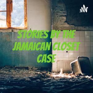 Stories By The Jamaican Closet Case