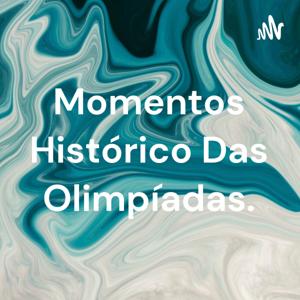 Momentos Histórico Das Olimpíadas.