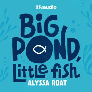 Big Pond, Little Fish by Big Pond Little Fish