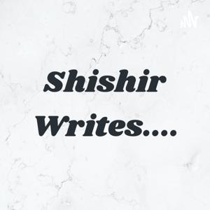 Shishir Writes....