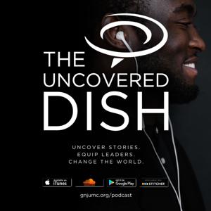 Uncovered Dish Christian Leadership Podcast