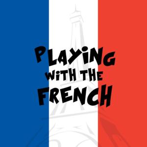 Playing with the French