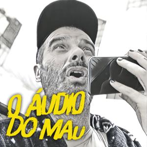 O Áudio do Mau