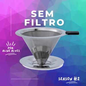 Sem Filtro por Aline Alves