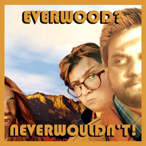 Everwood? Neverwouldn't!