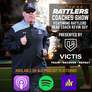 Arizona Rattlers Coaches Show Podcast Presented by Victis Health