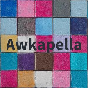 Awkapella