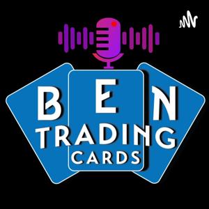 Ben Trading Cards Podcast