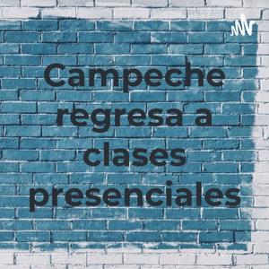 Campeche regresa a clases presenciales