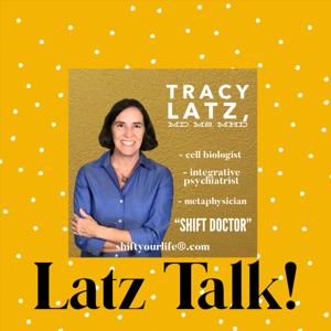 Latz Talk! - Musings of an Integrative Psychiatrist