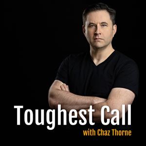 Toughest Call with Chaz Thorne