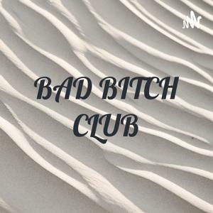 BAD BITCH CLUB - MON