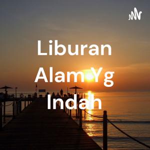 Liburan Alam Yg Indah