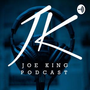 Joe King Podcast