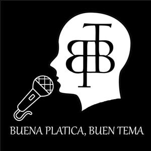 Buena Platica, Buen Tema