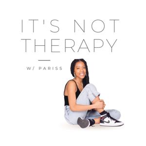 It's Not Therapy w/ Pariss