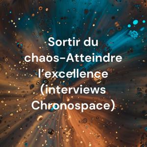 Sortir du chaos: les interviews