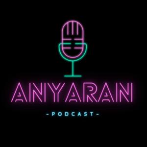 ANYARAN PODCAST