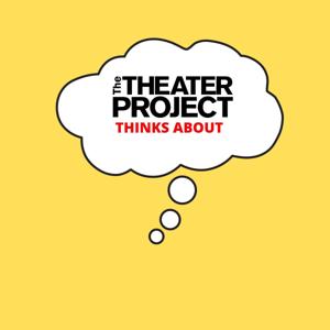 The Theater Project Thinks About... by Mary Iannelli, Mark Spina, Kevin Carver