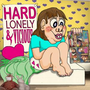 Hard Lonely Vicious by Cave Comedy Radio