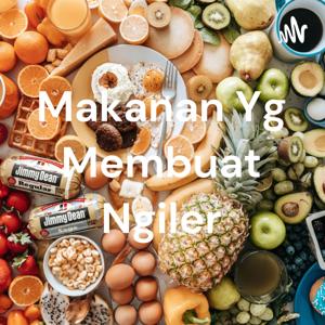 Makanan Yg Membuat Ngiler