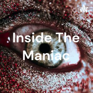 Inside The Maniac