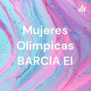 Mujeres Olimpicas BARCIA EI