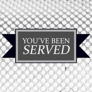 You've Been Served