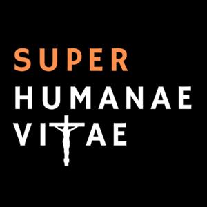 Super Humanae Vitae