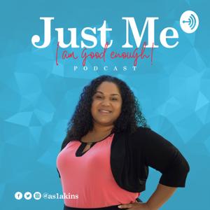 Just Me- I Am Good Enough!