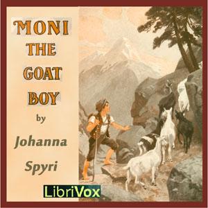 Moni the Goat-Boy by Johanna Spyri (1827 - 1901)