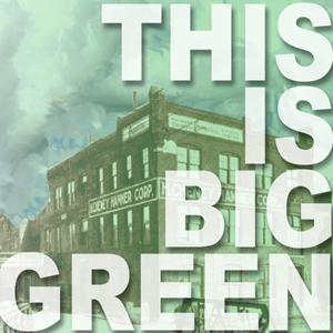 This Is Big Green!