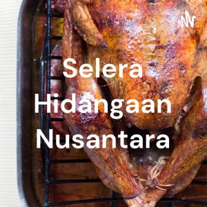 Selera Hidangaan Nusantara