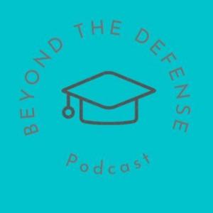 Beyond the Defense Podcast