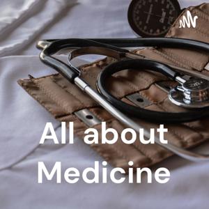 All about Medicine