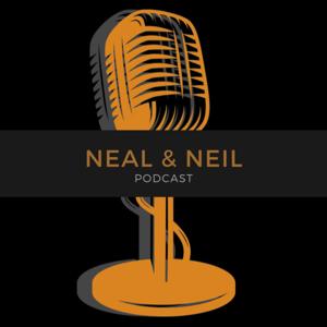 Neal & Neil Podcast