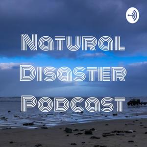 Natural Disaster Podcast