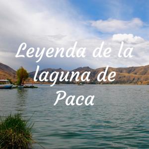 Leyenda de la laguna de Paca